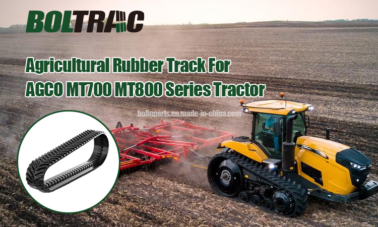 Agricultural RubberTrackFor AGC0 MT700 Mt 800Series Tractor